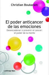 Portada de El poder anticancer de las emociones. Desencadenar o prevenir