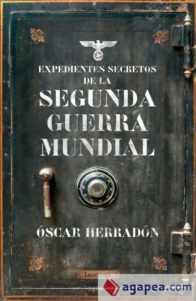 Expedientes secretos de la II Guerra Mundial