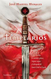 Portada de Templarios : claves ocultas en catedrales góticas, vírgenes negras y la búsqueda del Santo Grial en España