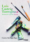 Luis Casteig Torregosa (Memoria de un pintor olvidado)