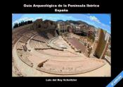 Portada de Guía Arqueológica de la Península Ibérica : España de las colonizaciones a la caída del Imperio Romano de Occidente