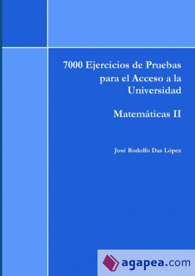 7000 Ejercicios de Pruebas de Acceso a la Universidad - Matem?ticas II