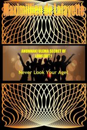 Portada de ANUNNAKI ULEMA SECRET OF LONGEVITY. Never Look Your Age
