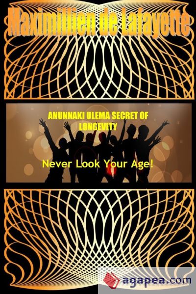 ANUNNAKI ULEMA SECRET OF LONGEVITY. Never Look Your Age
