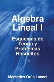 Portada de Algebra Lineal I - Esquemas de Teoria y Problemas Resueltos