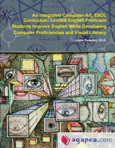 AN INTEGRATED COMPUTER-ART ESOL CURRICULUM - ED.DLAURA SWEENEY ED.D ...