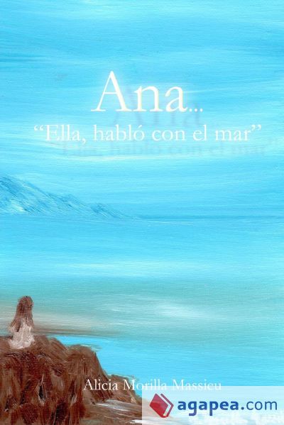 Ana... Ella hablo con el Mar