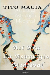 Portada de Así Era La Astrología Medieval