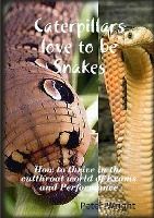 Portada de Caterpillars love to be Snakes