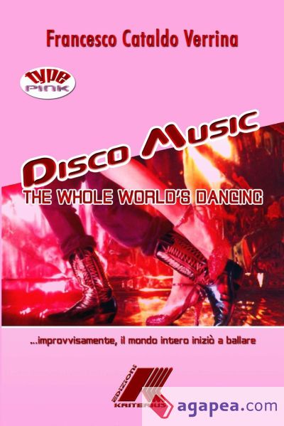 DISCO MUSIC The Whole Worldâ€™s Dancing
