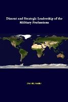 Portada de Dissent And Strategic Leadership Of The Military Professions