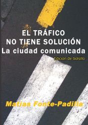 Portada de EL TRÁFICO NO TIENE SOLUCIÓN. Ed. bolsillo