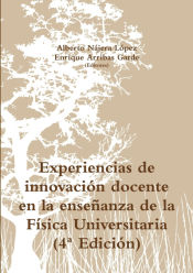 Portada de Experiencias de innovaci-n docente en la ense-anza de la Fâ€™sica Universitaria (4 Edici-n)