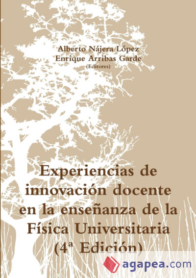 Experiencias de innovaci-n docente en la ense-anza de la Fâ€™sica Universitaria (4 Edici-n)