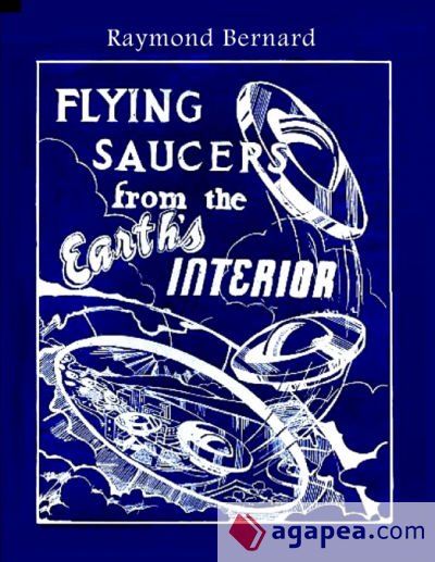 Flying Saucers from the Earth&acirc;s Interior