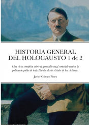 Portada de HISTORIA GENERAL DEL HOLOCAUSTO Volumen 1 de 2