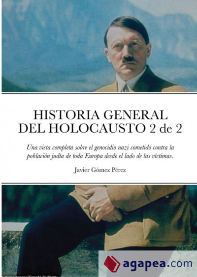HISTORIA GENERAL DEL HOLOCAUSTO Volumen 2 de 2