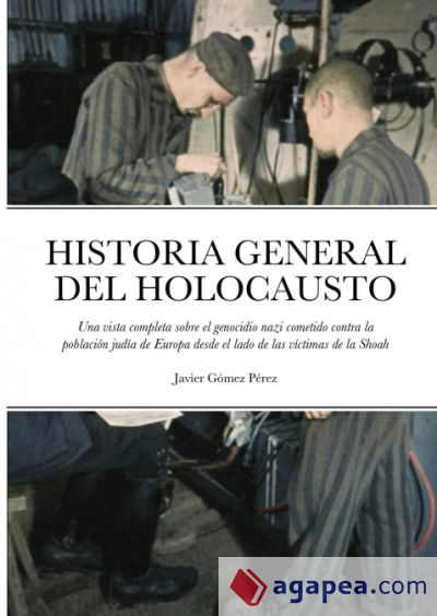 HISTORIA GENERAL DEL HOLOCAUSTO