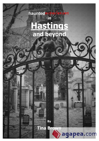 Haunted Experiences in Hastings and Beyond