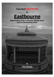 Portada de Haunted Experiences of Eastbourne