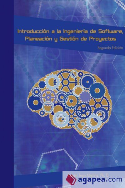 INTRODUCCION A LA INGENIERIA DE SOFTWARE, PLANEACION Y GESTION DE ...