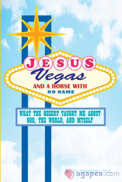 Jesus, Vegas, and a Horse with No Name