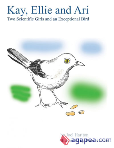 Kay, Ellie and Ari: Two Scientific Girls and an Exceptional Bird