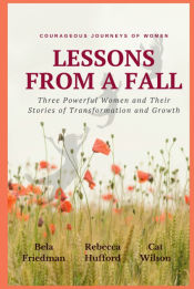 Portada de LESSONS FROM A FALL Three Powerful Women and Their Stories of Transformation and Growth