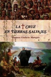 Portada de La Cruz En Tierras Salvajes