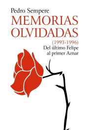 Portada de MEMORIAS OLVIDADAS (1993-1996) Del último Felipe al primer Aznar
