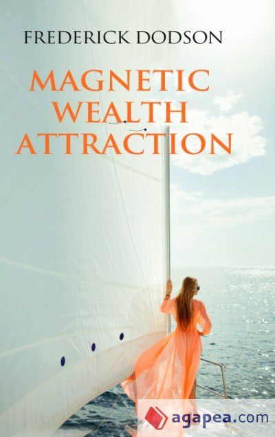 Magnetic Wealth Attraction