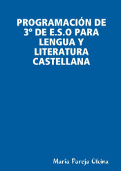 Portada de PROGRAMACIÓN DE 3º DE E.S.O PARA LENGUA Y LITERATURA CASTELLANA