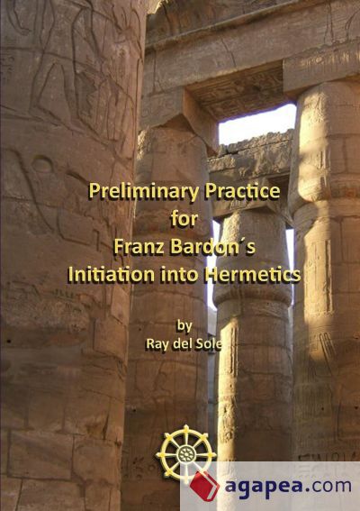 Preliminary Practice for Franz Bardon´s Initiation into Hermetics