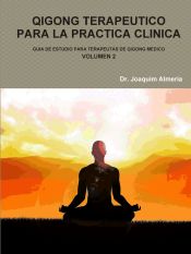 Portada de QIGONG TERAPEUTICO PARA LA PRACTICA CLINICA VOL.2