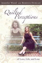 Portada de Quilted Perceptions of Love, Life, and Loss