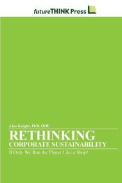 Portada de Rethinking Corporate Sustainability - If Only We Ran the Planet Like a Shop!