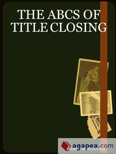 THE ABCS OF TITLE CLOSING