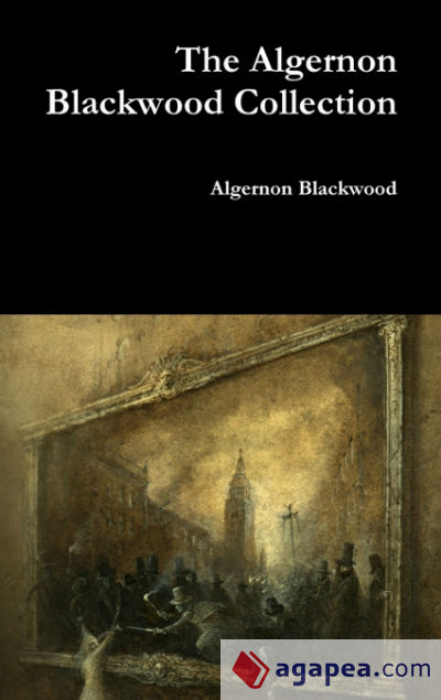 The Algernon Blackwood Collection