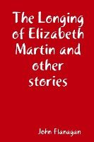 Portada de The Longing of Elizabeth Martin and other stories