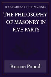 Portada de The Philosophy of Masonry in Five Parts (Foundations of Freemasonry Series)