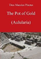 Portada de The Pot of Gold by Plautus