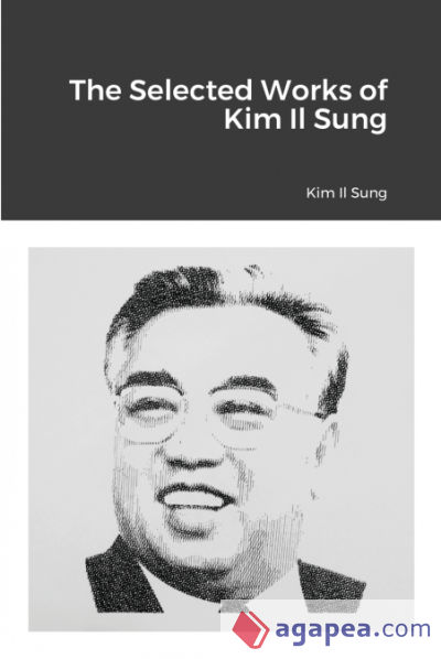 The Selected Works of Kim Il Sung