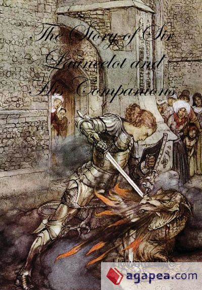 The Story of Sir Launcelot and His Companions The Story of Sir Launcelot and His Companions