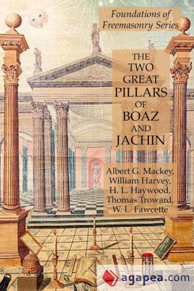 The Two Great Pillars of Boaz and Jachin