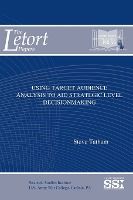 Portada de Using Target Audience Analysis To Aid Strategic Level Decisionmaking