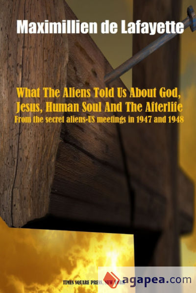 What The Aliens Told Us About God, Jesus, Human Soul And The Afterlife