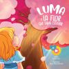 Luma y la flor que sab&iacute;a escuchar