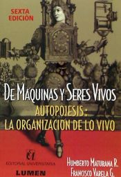 Portada de De máquinas y seres vivos : autopoiesis : la organización de lo vivo