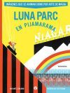 Luna Parc En Pijamarama De Micha&euml;l Leblond