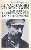 Lunacharski y la organización soviética de la educación y de las artes. (1917-1921)